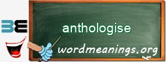 WordMeaning blackboard for anthologise